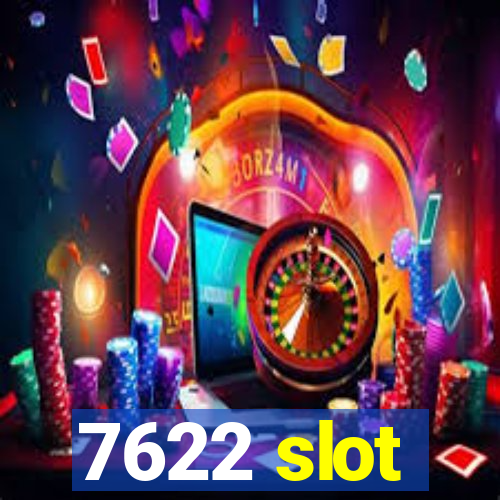 7622 slot